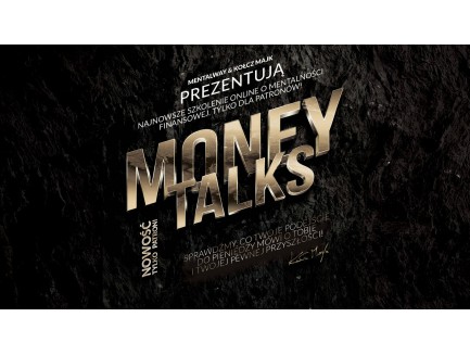 MONEY TALKS!