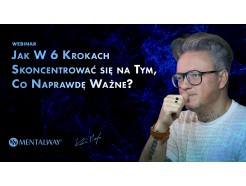 Jak W 6 Krokach Skoncentrować się na Tym, Co Naprawdę Ważne?