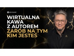 Wirtualna kawa z autorem książki "Zarób Na Tym, Kim Jesteś" Michałem Wawrzyniakiem